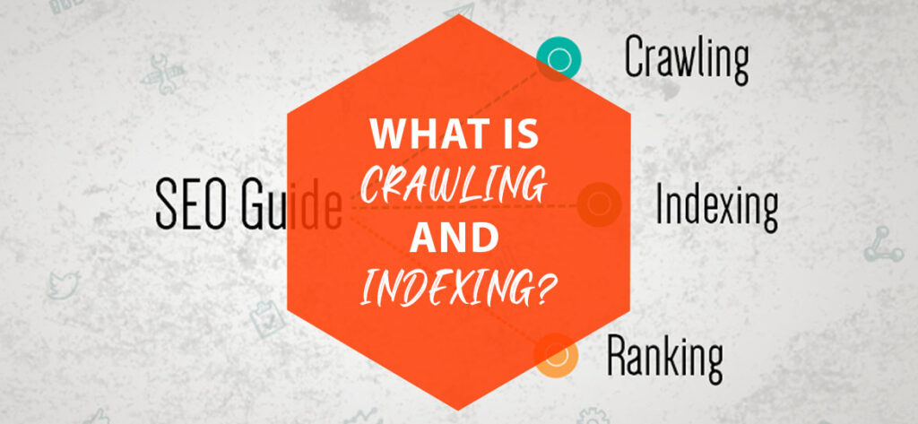 What is Crawling and Indexing
